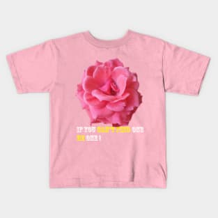 If You Can't Find One, Be One ! Kids T-Shirt